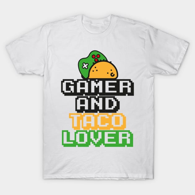 Gamer and taco lover funny quotes T-Shirt by carolphoto